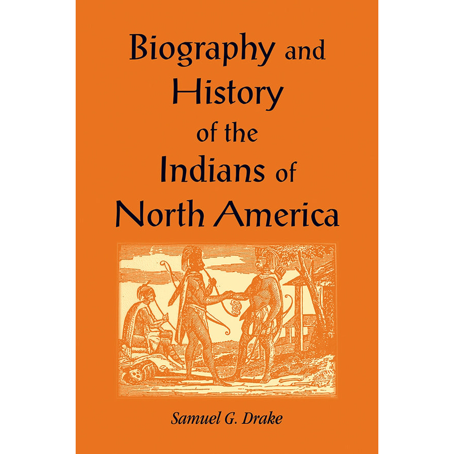 Biography and History of the Indians of North America, From Its First Discovery to the Present Time