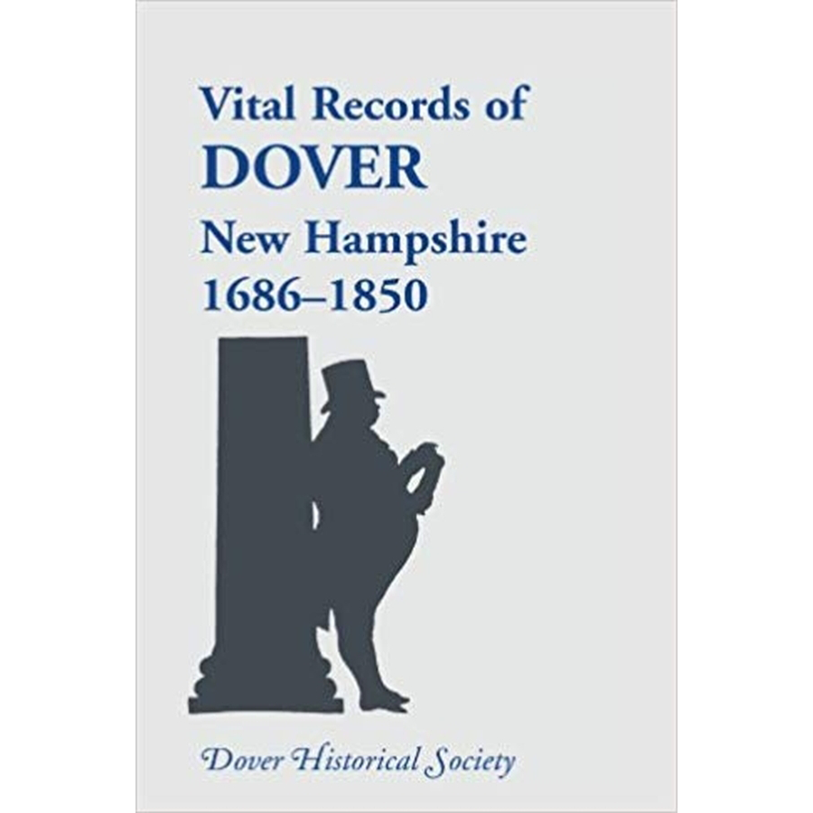 Vital Records of Dover, New Hampshire, 1686-1850 [paper]