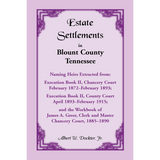 Estate Settlements of Blount County, Tennessee, 1872-1893