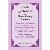Estate Settlements of Blount County, Tennessee, 1872-1893