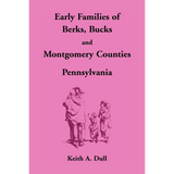 Early Families of Berks, Bucks and Montgomery Counties, Pennsylvania