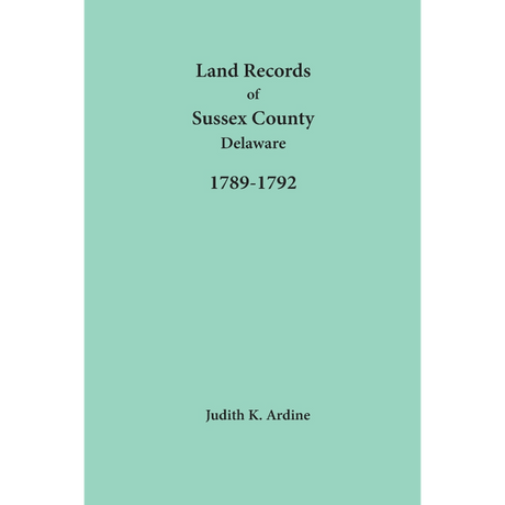 Land Records of Sussex County, Delaware, 1789-1792