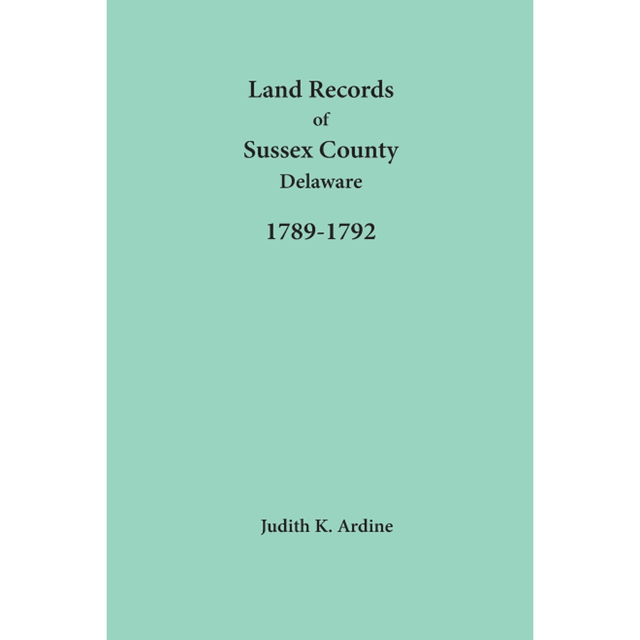 Land Records of Sussex County, Delaware, 1789-1792