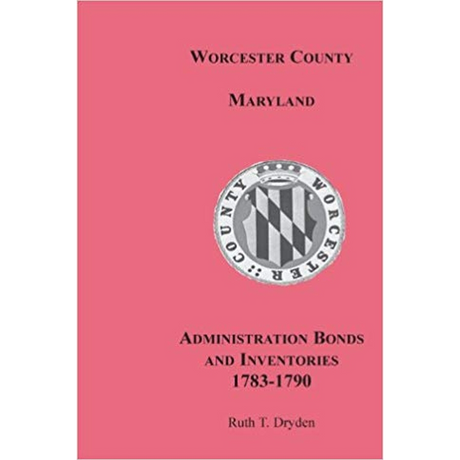 Worcester County, Maryland Administration Bonds and Inventories, 1783-1790