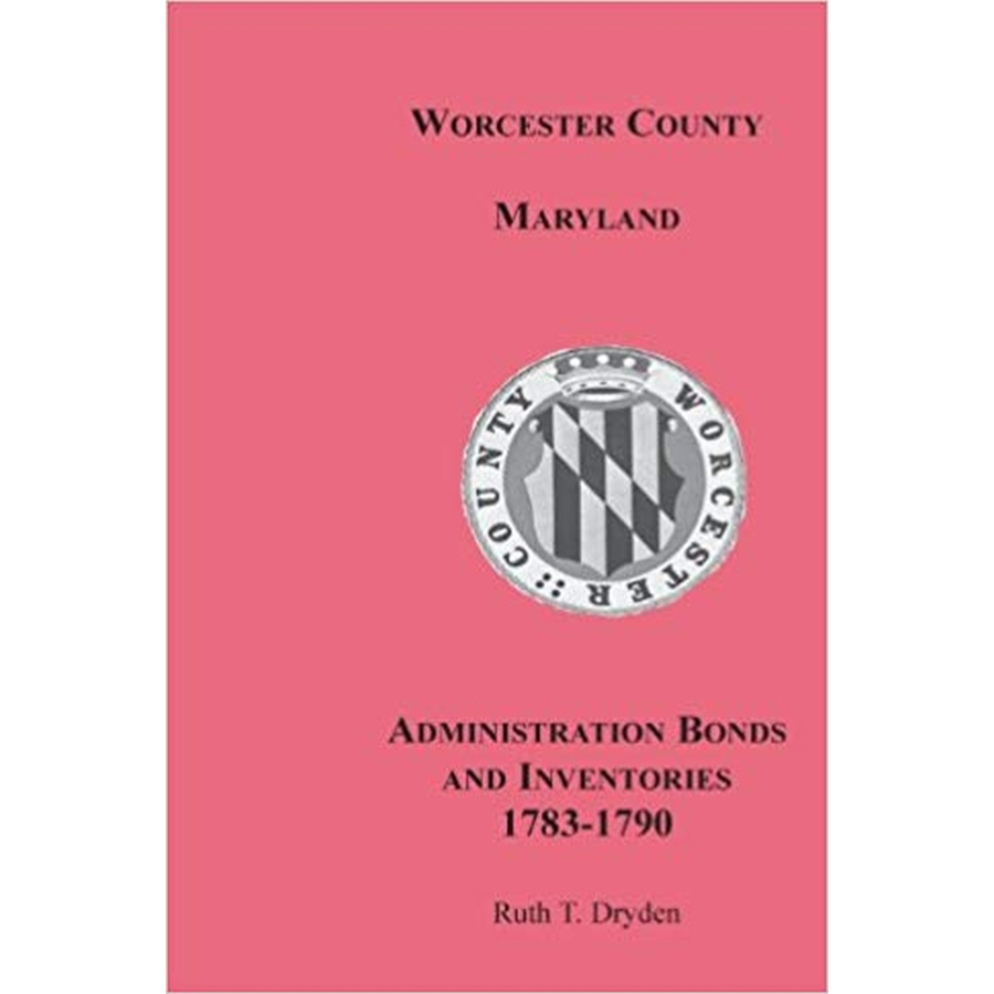 Worcester County, Maryland Administration Bonds and Inventories, 1783-1790
