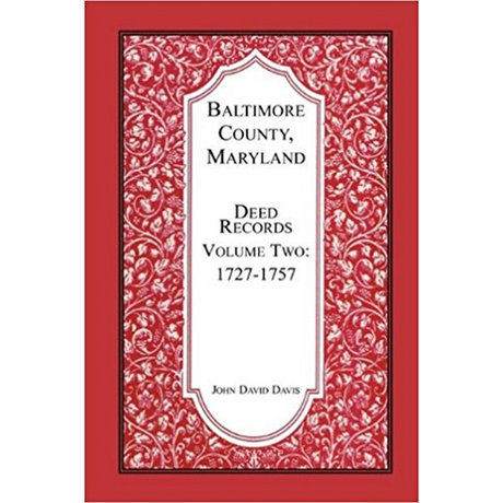 Baltimore County, Maryland, Deed Records, Volume 2: 1727-1757