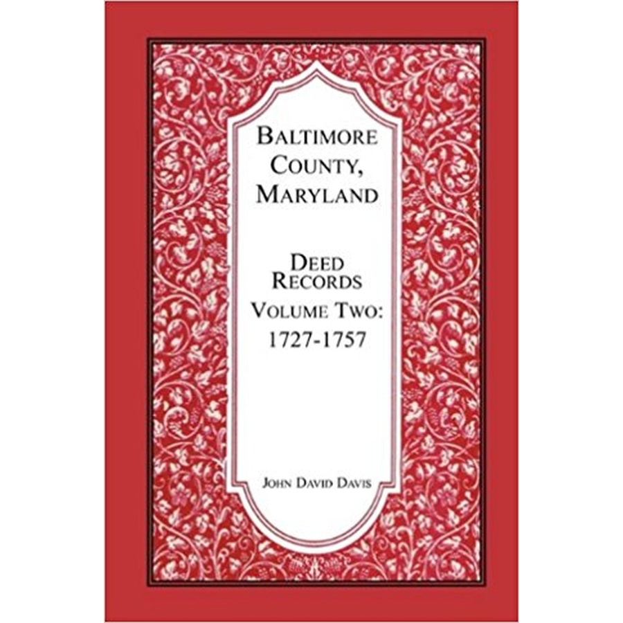 Baltimore County, Maryland, Deed Records, Volume 2: 1727-1757