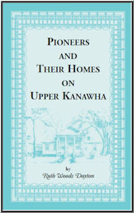 Pioneers and Their Homes on Upper Kanawha