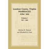 Loudoun County, Virginia Marriages after 1850, Volume 1, 1851-1880