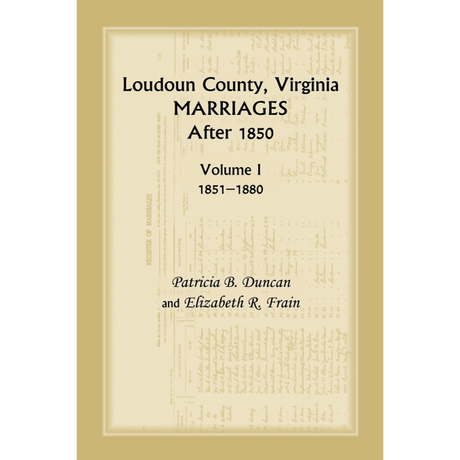 Loudoun County, Virginia Marriages after 1850, Volume 1, 1851-1880