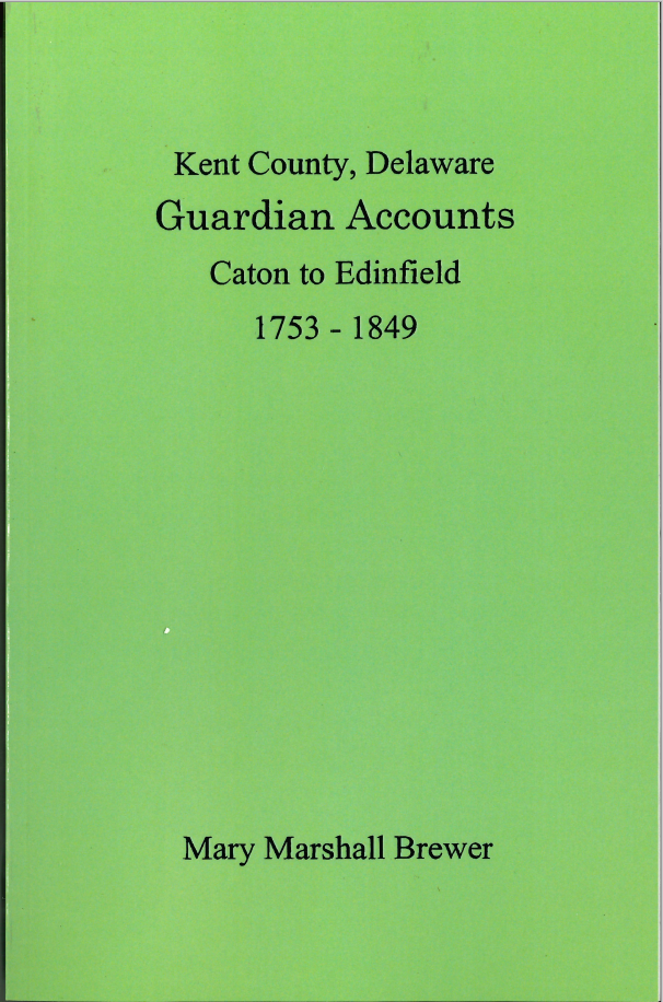 Kent County, Delaware Guardian Accounts: Caton to Edinfield, 1753-1849