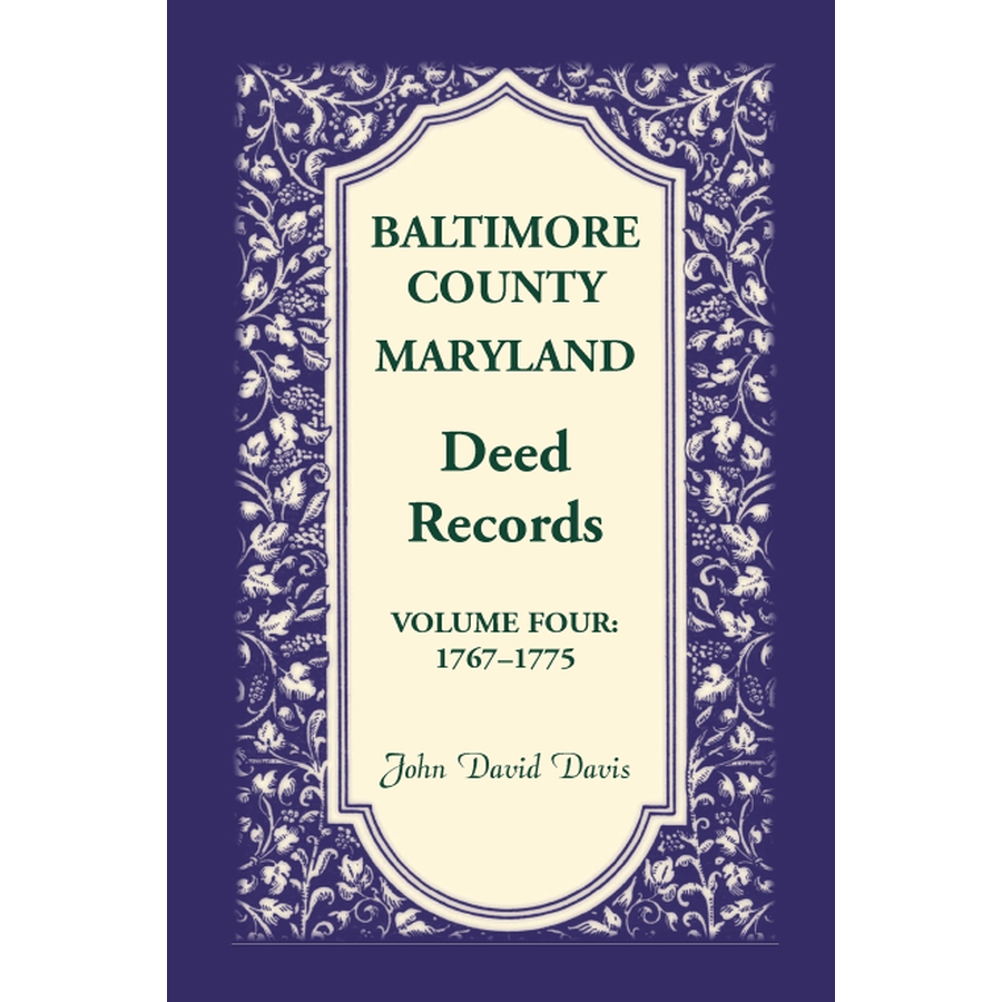 Baltimore County, Maryland, Deed Records, Volume 4: 1767-1775