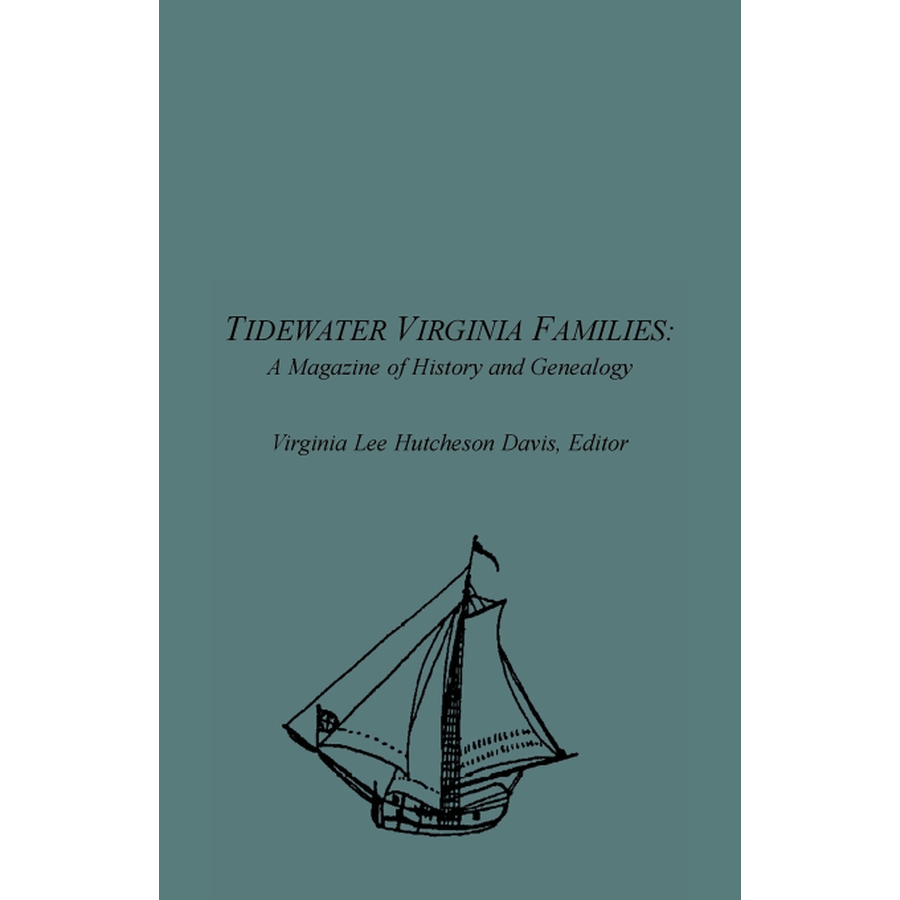 Tidewater Virginia Families: A Magazine of History and Genealogy, Volume 1, May 1992-Feb 1993