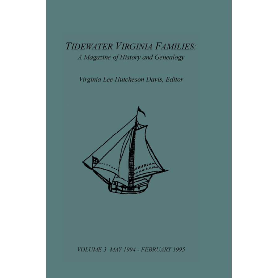 Tidewater Virginia Families: A Magazine of History and Genealogy, Volume 3, May 1994-Feb 1995