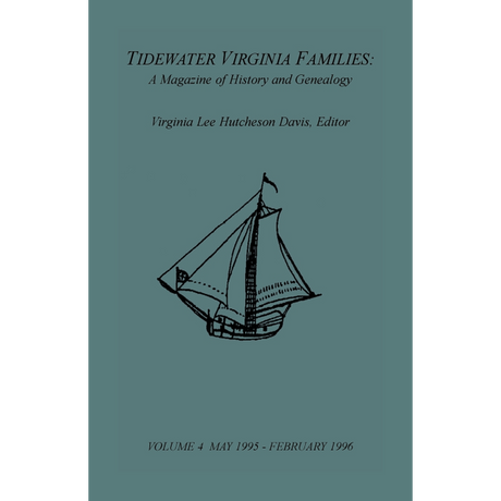 Tidewater Virginia Families: A Magazine of History and Genealogy, Volume 4, May 1995-Feb 1996