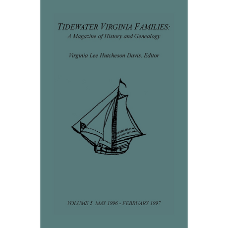 Tidewater Virginia Families: A Magazine of History and Genealogy, Volume 5, May 1996-Feb 1997