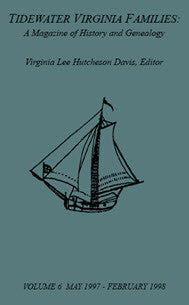 Tidewater Virginia Families: A Magazine of History and Genealogy, Volume 6, May 1997-Feb 1998