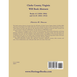 Clarke County, Virginia Will Book Abstracts Books A-I (1836-1904) and 1A-3C (1841-1913) back cover