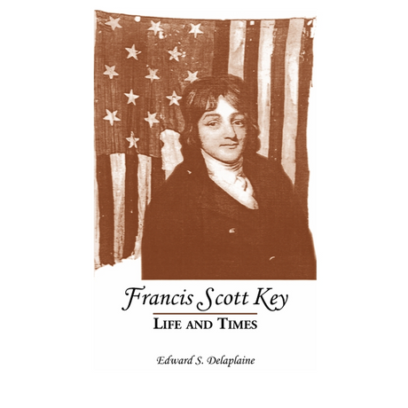 Francis Scott Key: Life and Times
