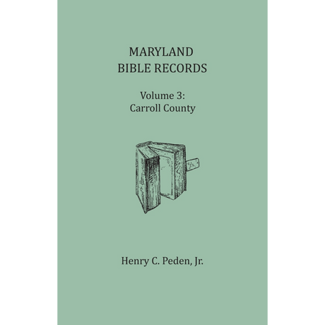 Maryland Bible Records, Volume 3: Carroll County