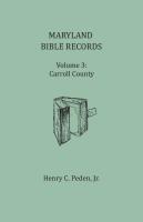 Maryland Bible Records, Volume 3: Carroll County