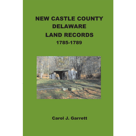 New Castle County, Delaware Land Records, 1785-1789