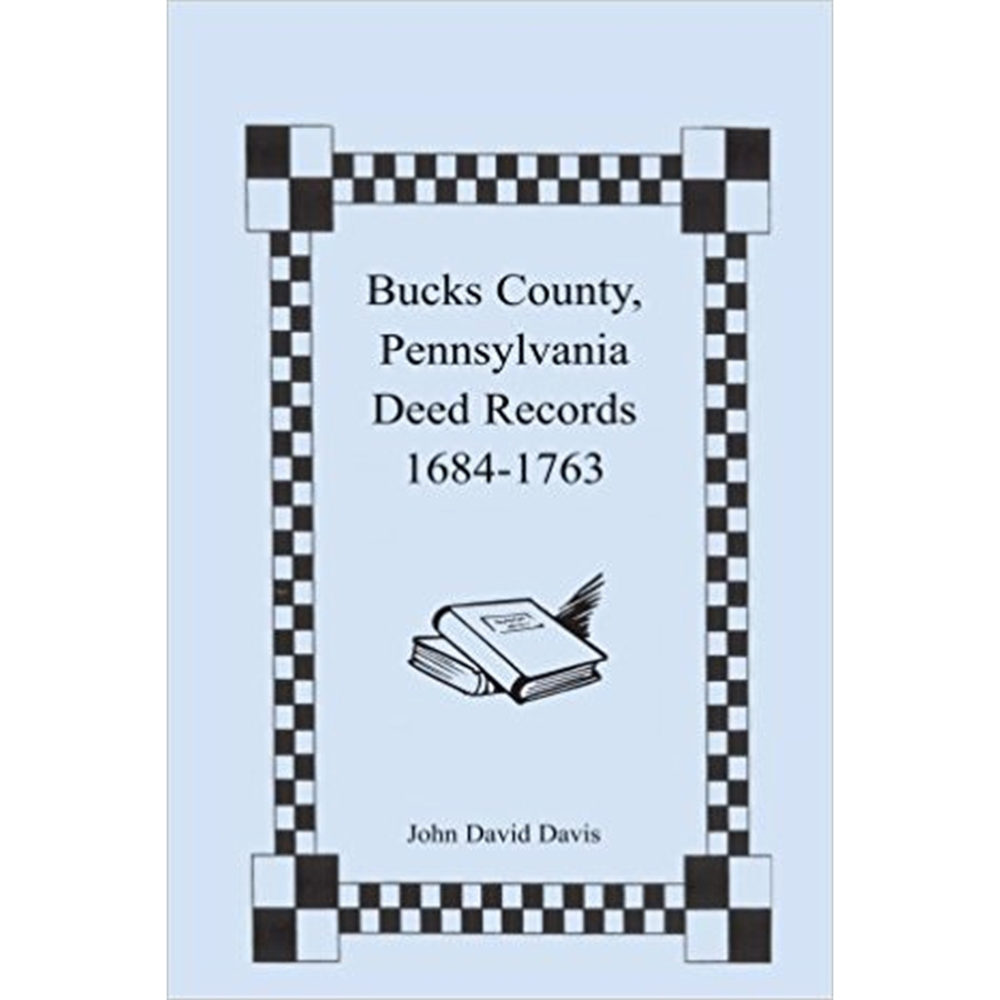 Bucks County, Pennsylvania Deed Records, 1684-1763