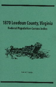 1870 Loudoun County, Virginia Federal Population Census Index