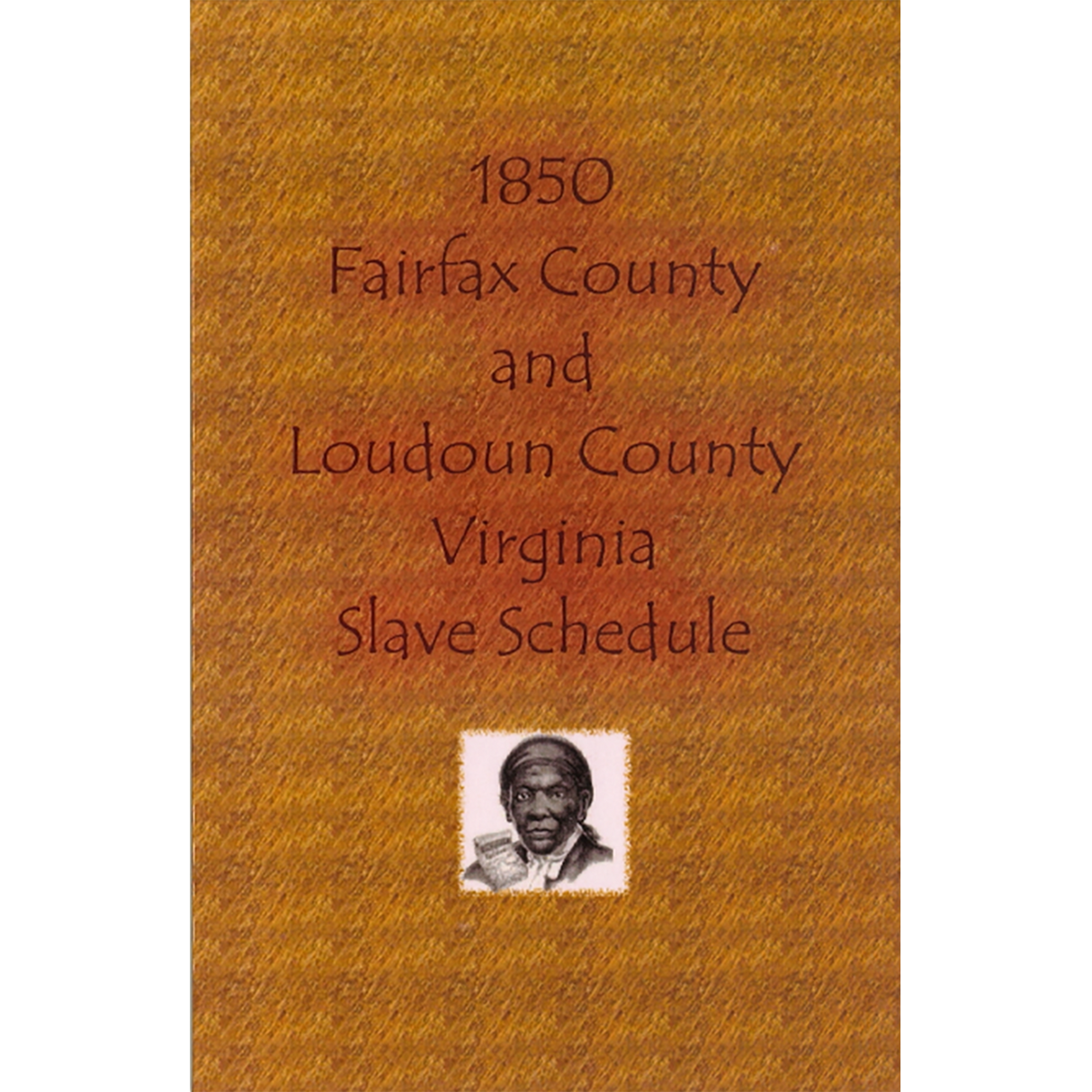 1850 Fairfax County and Loudoun County, Virginia Slave Schedule back cover