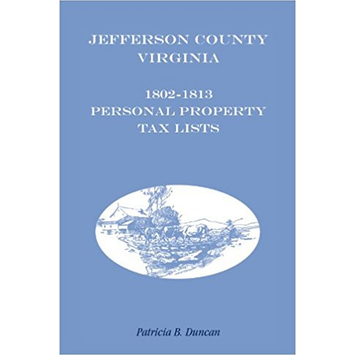 Jefferson County, [West] Virginia, 1802-1813 Personal Property Tax Lists
