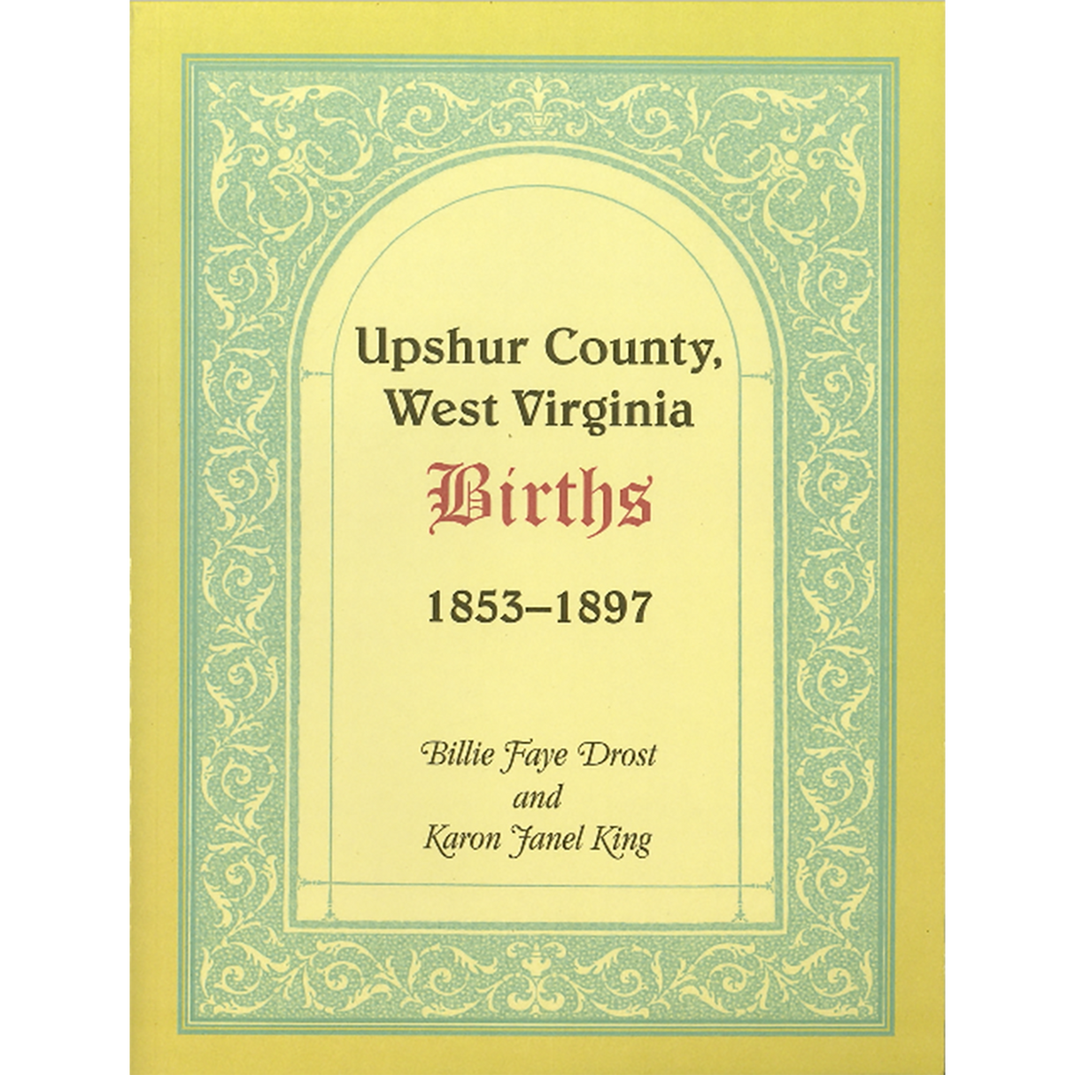 Upshur County, West Virginia Births, 1853-1897