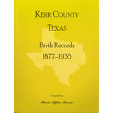 Kerr County, Texas Birth Records, 1877-1935