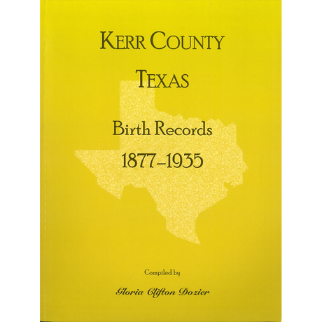 Kerr County, Texas Birth Records, 1877-1935