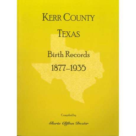 Kerr County, Texas Birth Records, 1877-1935