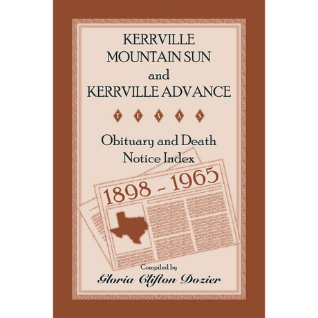 Kerrville Mountain Sun and Kerrville Advance Obituary and Death Notice Index, 1898-1965