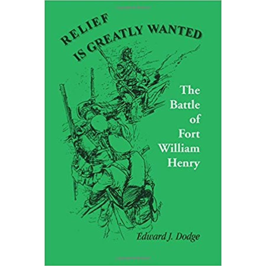 Relief is Greatly Wanted: The Battle of Fort William Henry