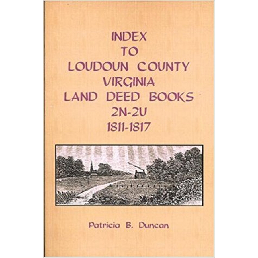 Index to Loudoun County, Virginia Land Deed Books, 2N-2U 1811-1817