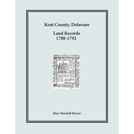 Kent County, Delaware Land Records, 1788-1792