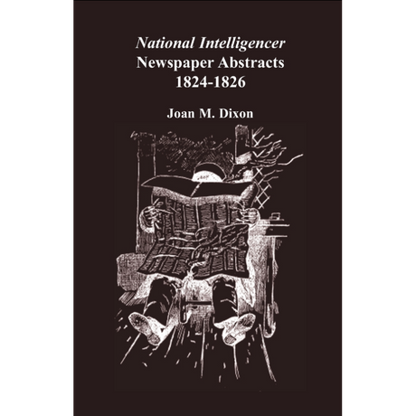 National Intelligencer Newspaper Abstracts, 1824-1826