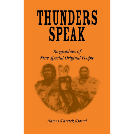 Thunders Speak: Biographies of Nine Special Original People