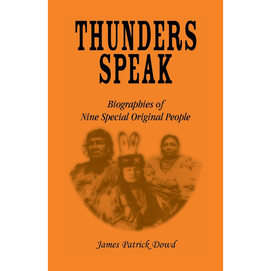 Thunder Speaks: Biographies of Nine Special Original People