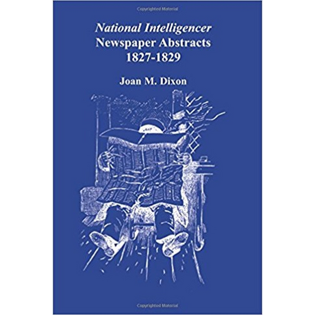 National Intelligencer Newspaper Abstracts, 1827-1829