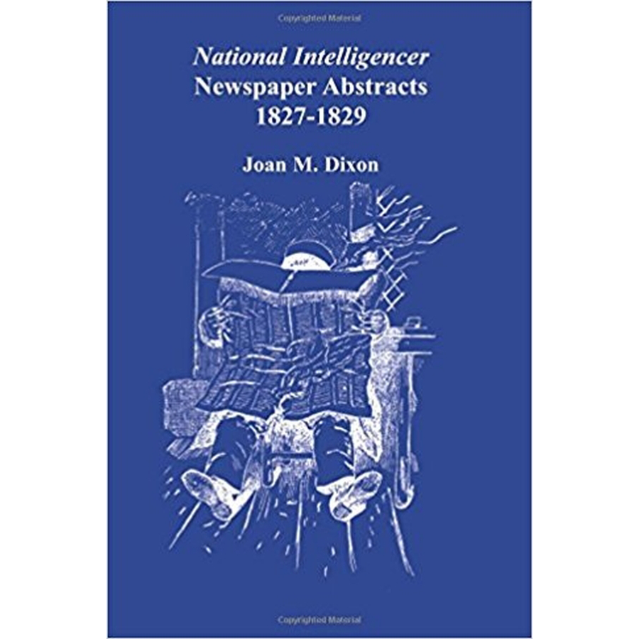 National Intelligencer Newspaper Abstracts, 1827-1829