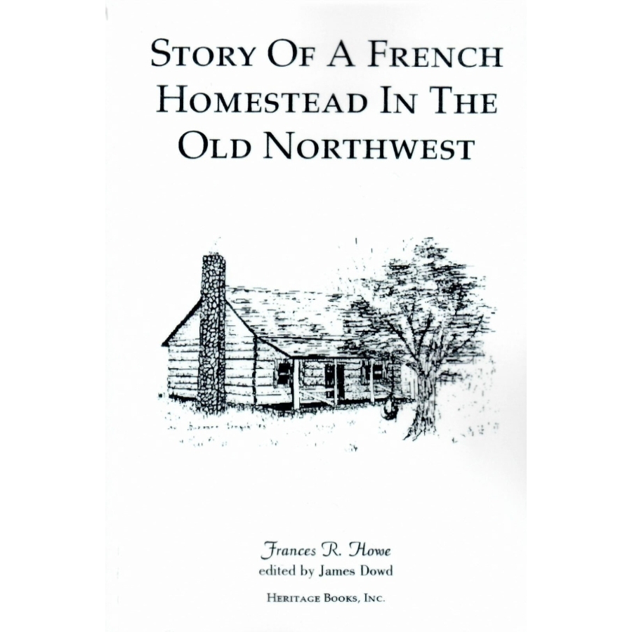 Story of a French Homestead in the Old Northwest