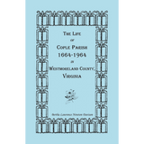 The Life of Cople Parish, 1664-1964 in Westmoreland County, Virginia