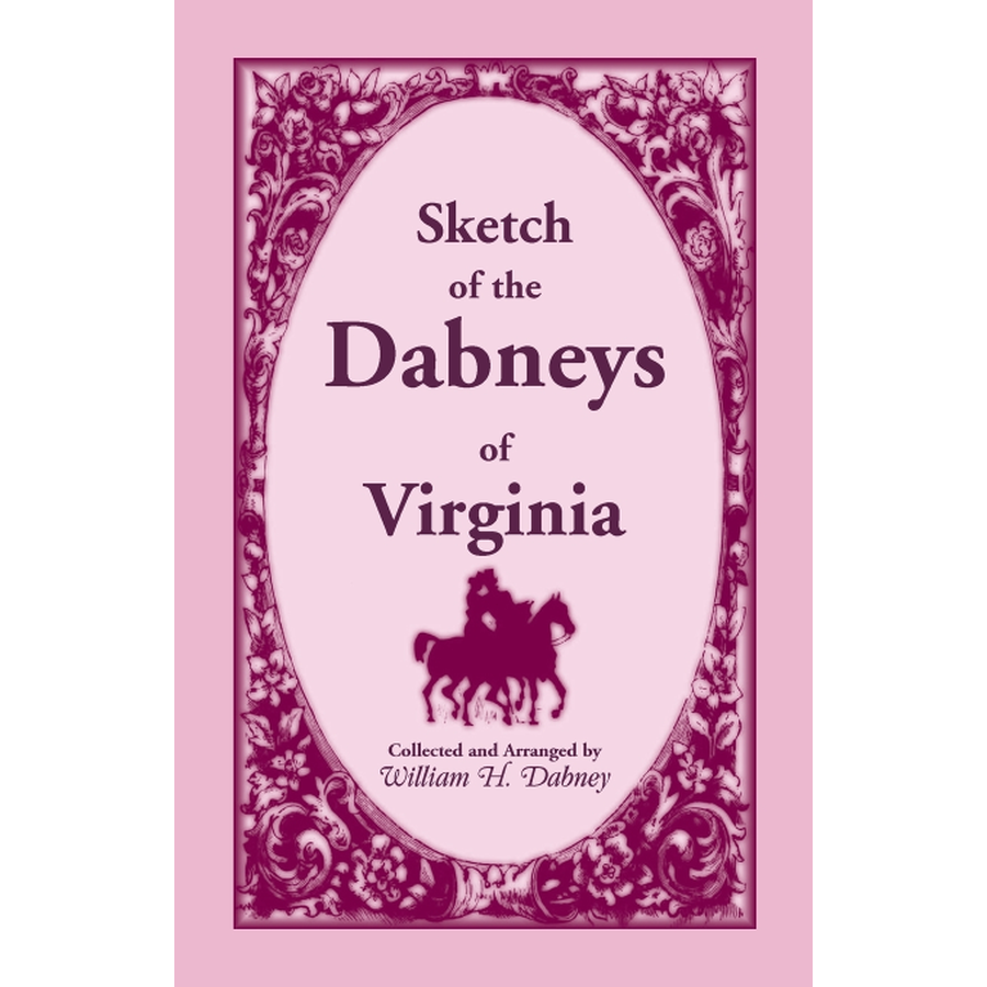 Sketch of the Dabneys of Virginia, With Some Of Their Family Records