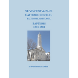 St. Vincent de Paul Catholic Church, Baltimore, Maryland Baptisms, 1834-1882