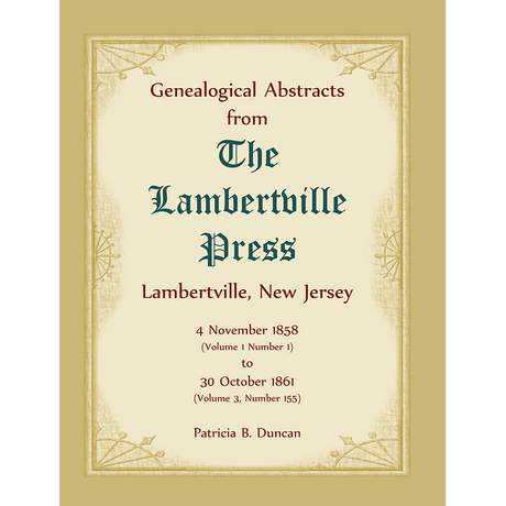 Genealogical Abstracts from the "Lambertville Press", Lambertville, New Jersey: 4 November 1858 to 30 October 1861