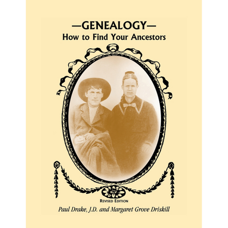 Genealogy: How to Find Your Ancestors, Revised Edition
