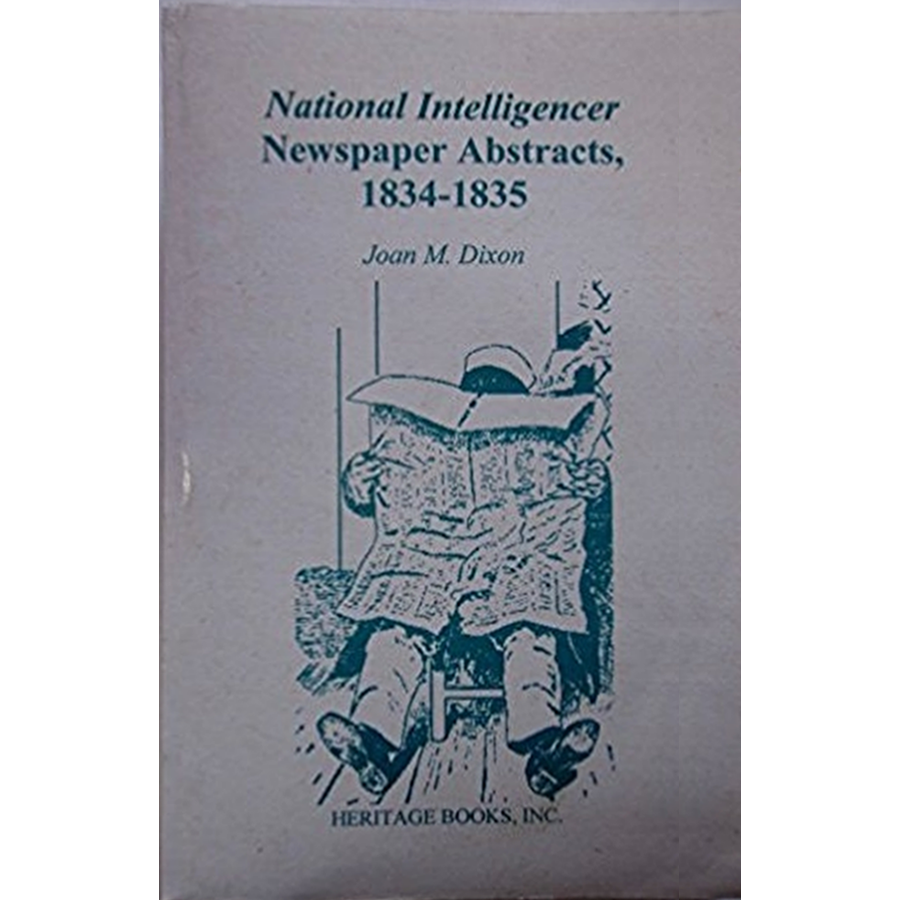 National Intelligencer Newspaper Abstracts, 1834-1835
